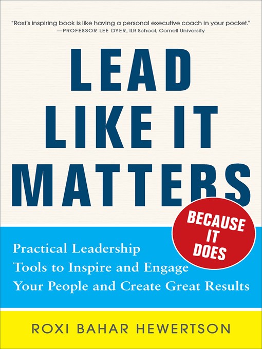 Title details for Lead Like it Matters...Because it Does by Roxi Bahar Hewertson - Available